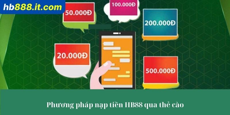 3 phương thức nạp tiền phổ biến tại Hb888