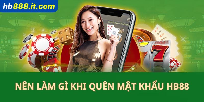 Người chơi nên làm gì khi quên mật khẩu Hb88