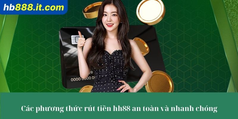 Các phương thức rút tiền Hb88 an toàn và nhanh chóng