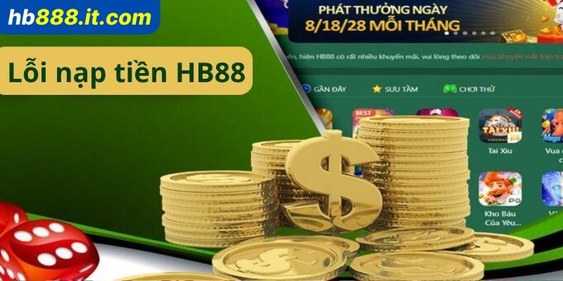 Lỗi nạp tiền Hb88 thường gặp mà người chơi cần biết